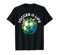 Soccer Is Life T-Shirt - Trendy Graphic Men Women