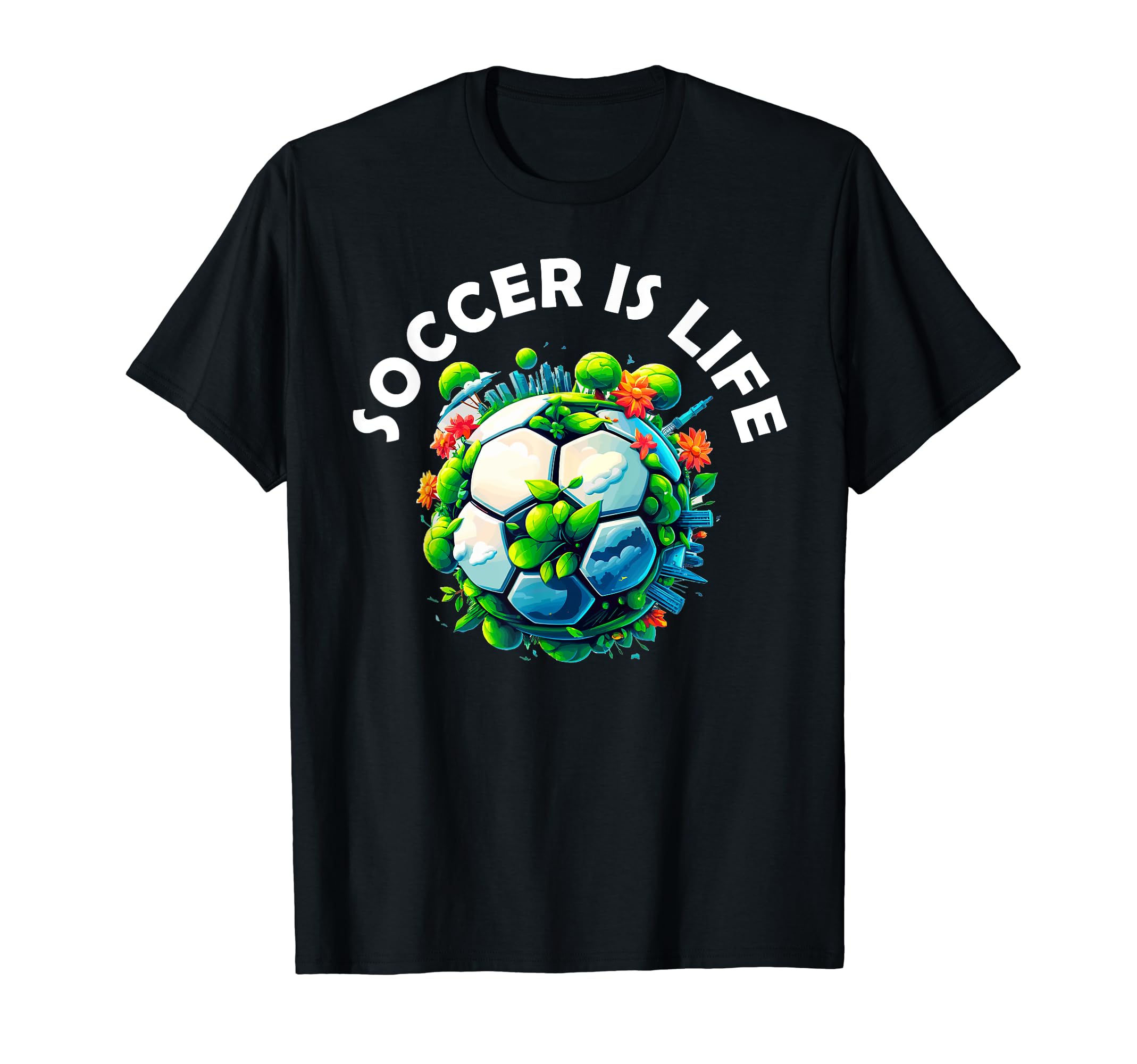 Soccer Is Life T-Shirt - Trendy Graphic Men Women