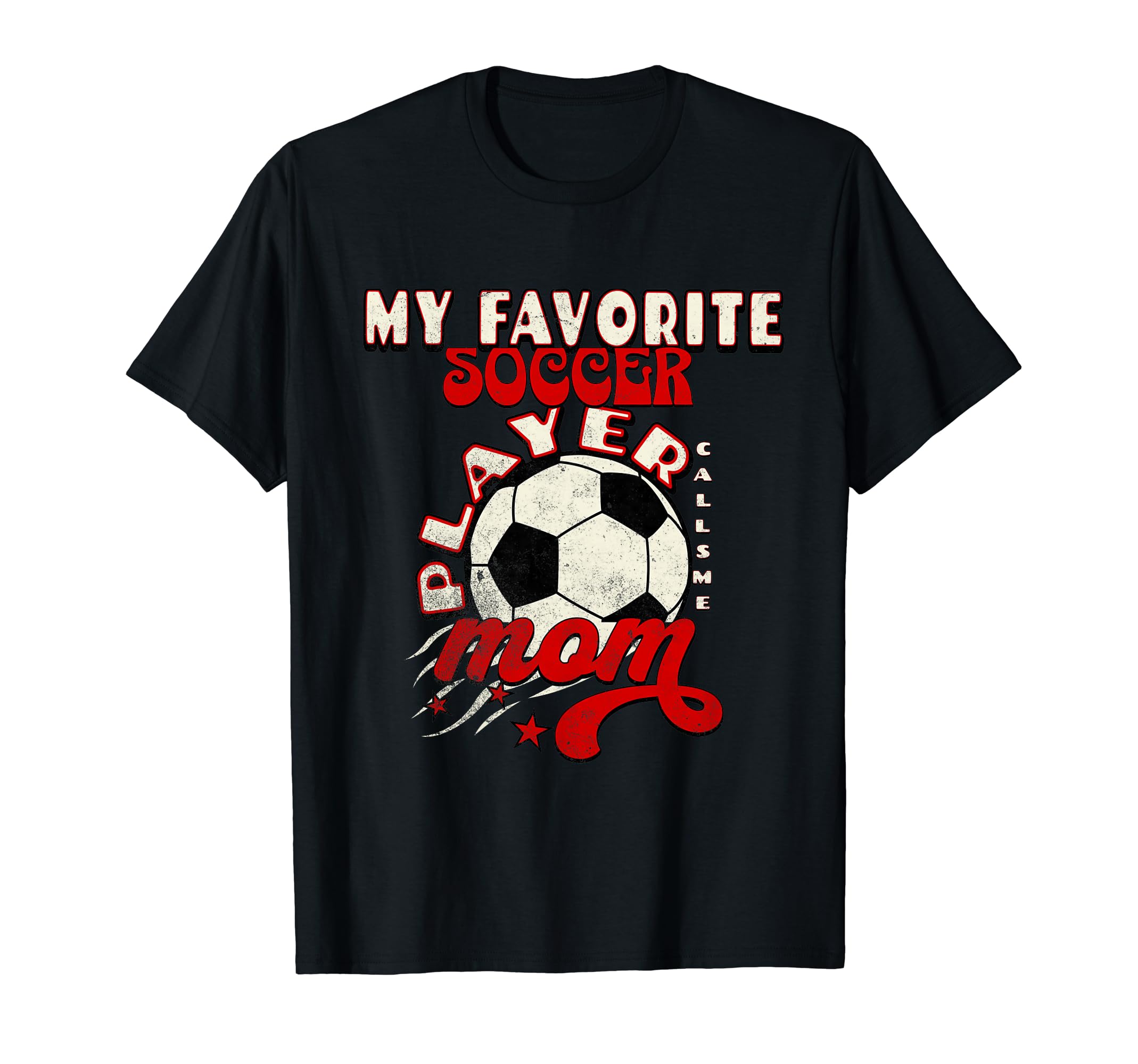 My Favorite Soccer Player Calls Me Mom T-Shirt - Trendy Graphic Unisex