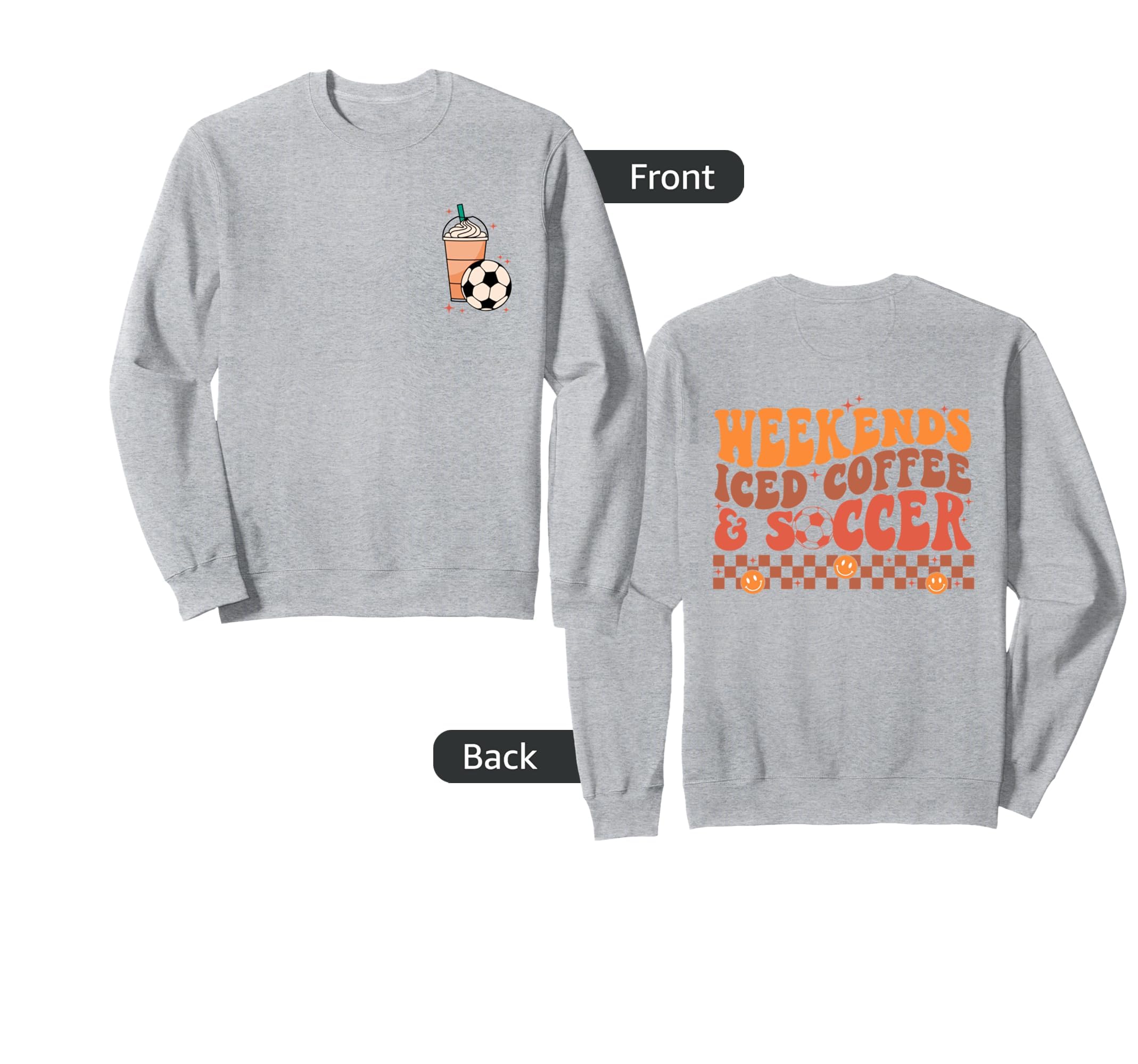 Weekends Iced Coffee And Soccer Sweatshirt - Aesthetic Graphic Unisex
