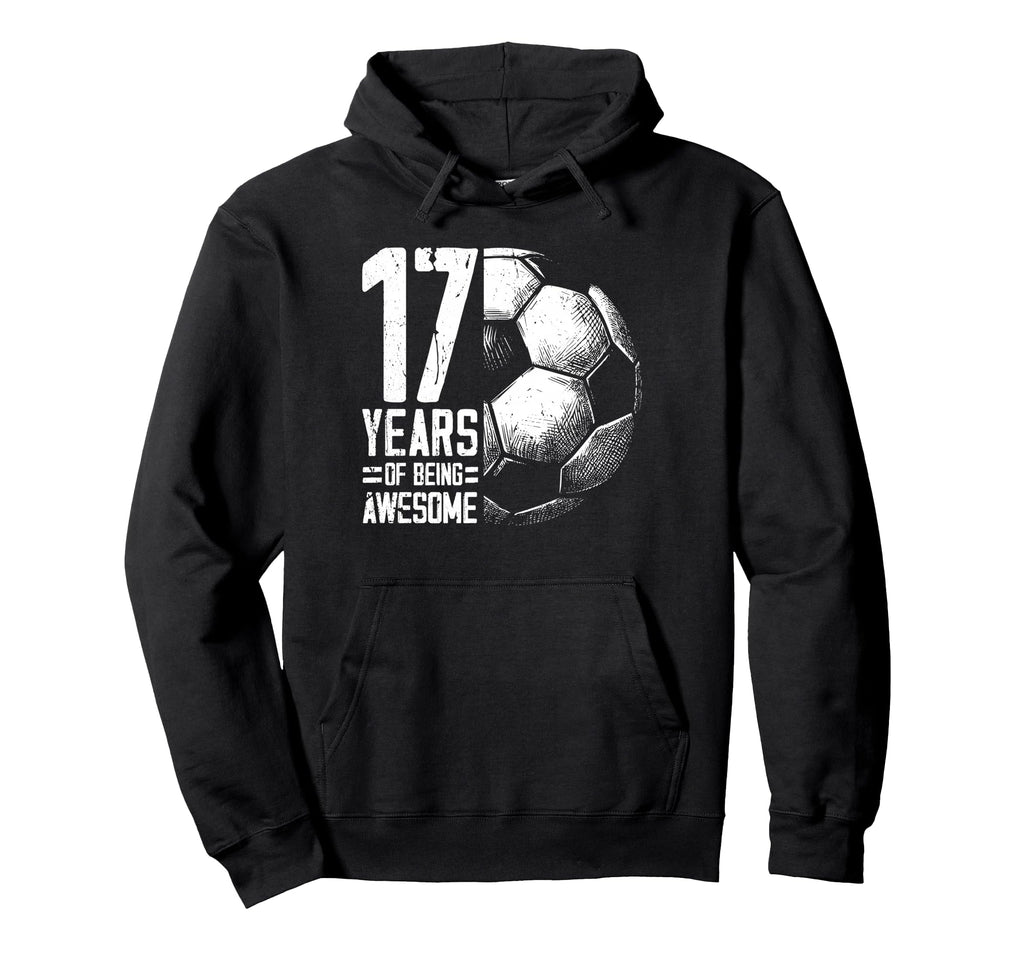 17Th Birthday Soccer Player Football 17 Hoodie - Novelty Apparel Men Women