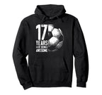 17Th Birthday Soccer Player Football 17 Hoodie - Novelty Apparel Men Women
