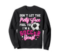 Dont Let Pretty Face Fool You Sweatshirt - Custom Art Print for Adults