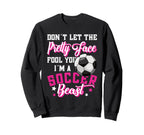 Dont Let Pretty Face Fool You Sweatshirt - Custom Art Print for Adults