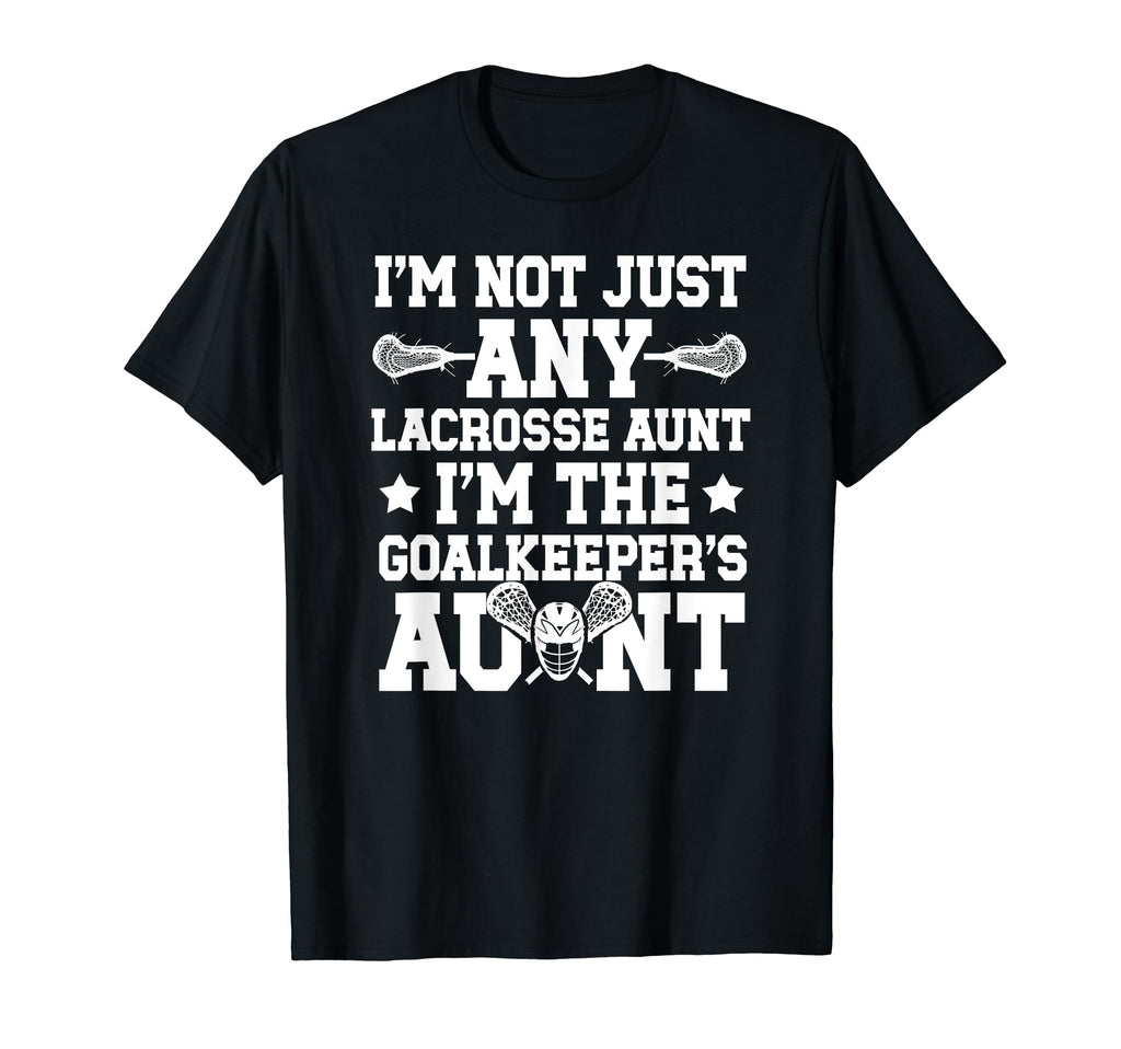 Im Lacrosse Goalkeeper Aunt Lacrosse T-Shirt - Custom Art Print for Adults