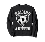 Raising Keeper Soccer Mom Im Sweatshirt - Minimalist Print Unisex
