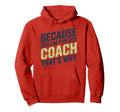 Because Im Coach Thats Why Funny Hoodie - Unique Graphic for Adults