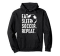 Eat Sleep Soccer Repeat Sport Player Hoodie - Streetwear Style for Adults