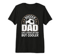 Mens Soccer Dad Like Regular Dad But T-Shirt - Custom Art Print Men Women