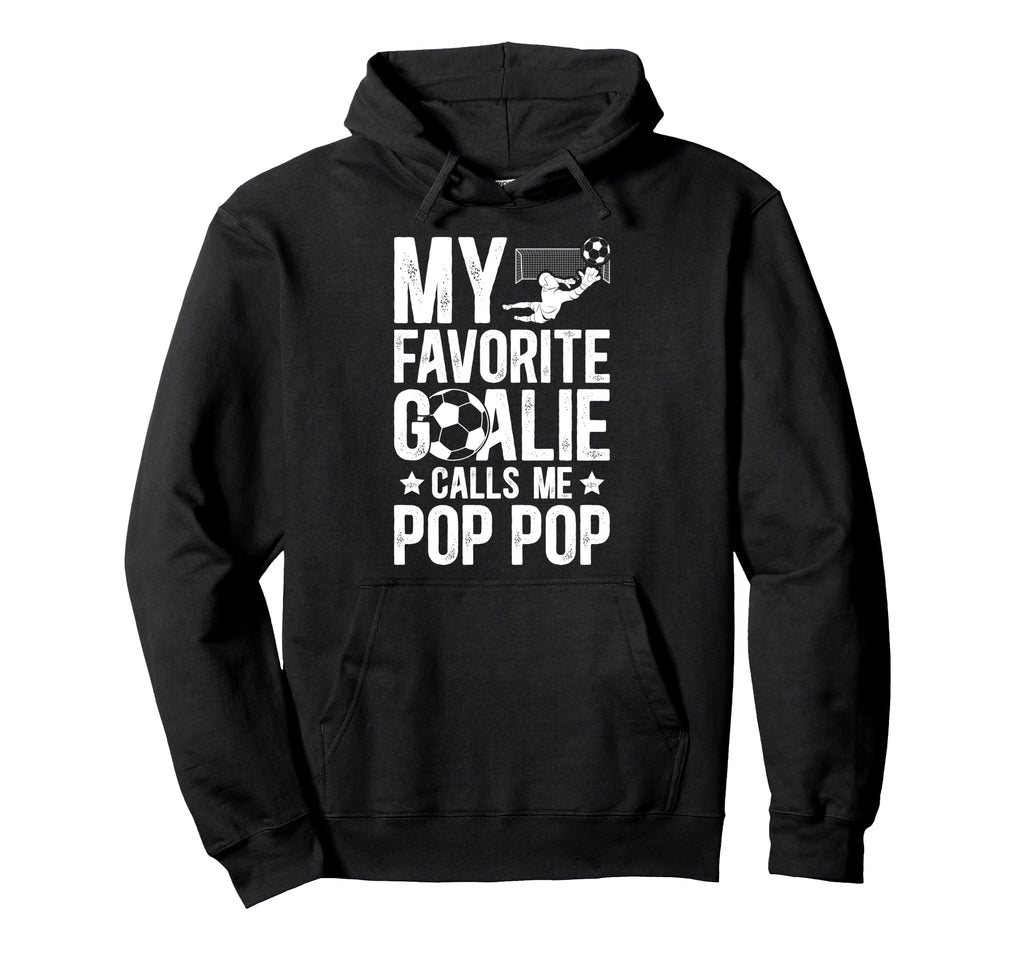 My Favorite Soccer Goalie Pop Pop Soccer Hoodie - Graphic Print Men Women