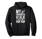My Favorite Soccer Goalie Pop Pop Soccer Hoodie - Graphic Print Men Women