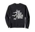 Eat Sleep Soccer Repeat Sweatshirt - Unique Graphic Men Women