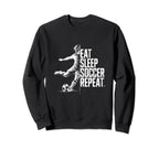 Eat Sleep Soccer Repeat Sweatshirt - Unique Graphic Men Women