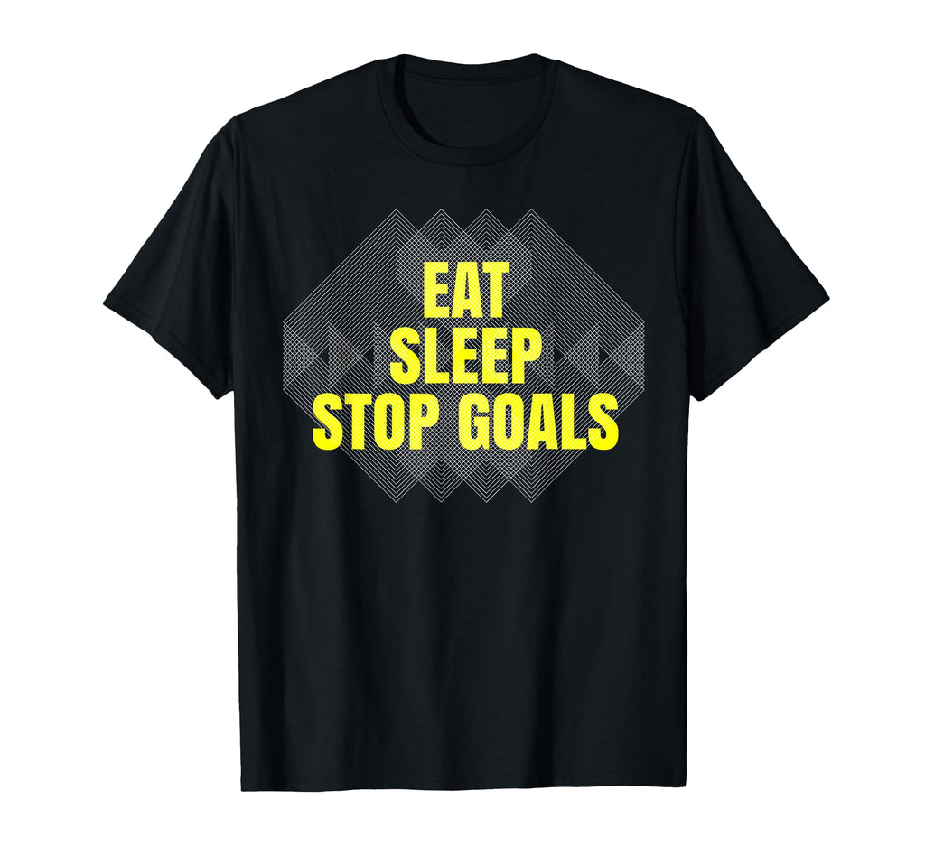 Eat Sleep Stop Goals Soccer Hockey T-Shirt - Minimalist Print Men Women
