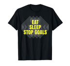 Eat Sleep Stop Goals Soccer Hockey T-Shirt - Minimalist Print Men Women