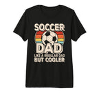 Mens Soccer Dad Like Regular Dad But T-Shirt - Unique Graphic Men Women
