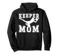 Soccer Keeper Mom Soccer Goalie Hoodie - Aesthetic Graphic for Adults