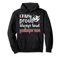 Crazy Proud Soccer Goalkeeper Mom Hoodie - Custom Art Print Men Women