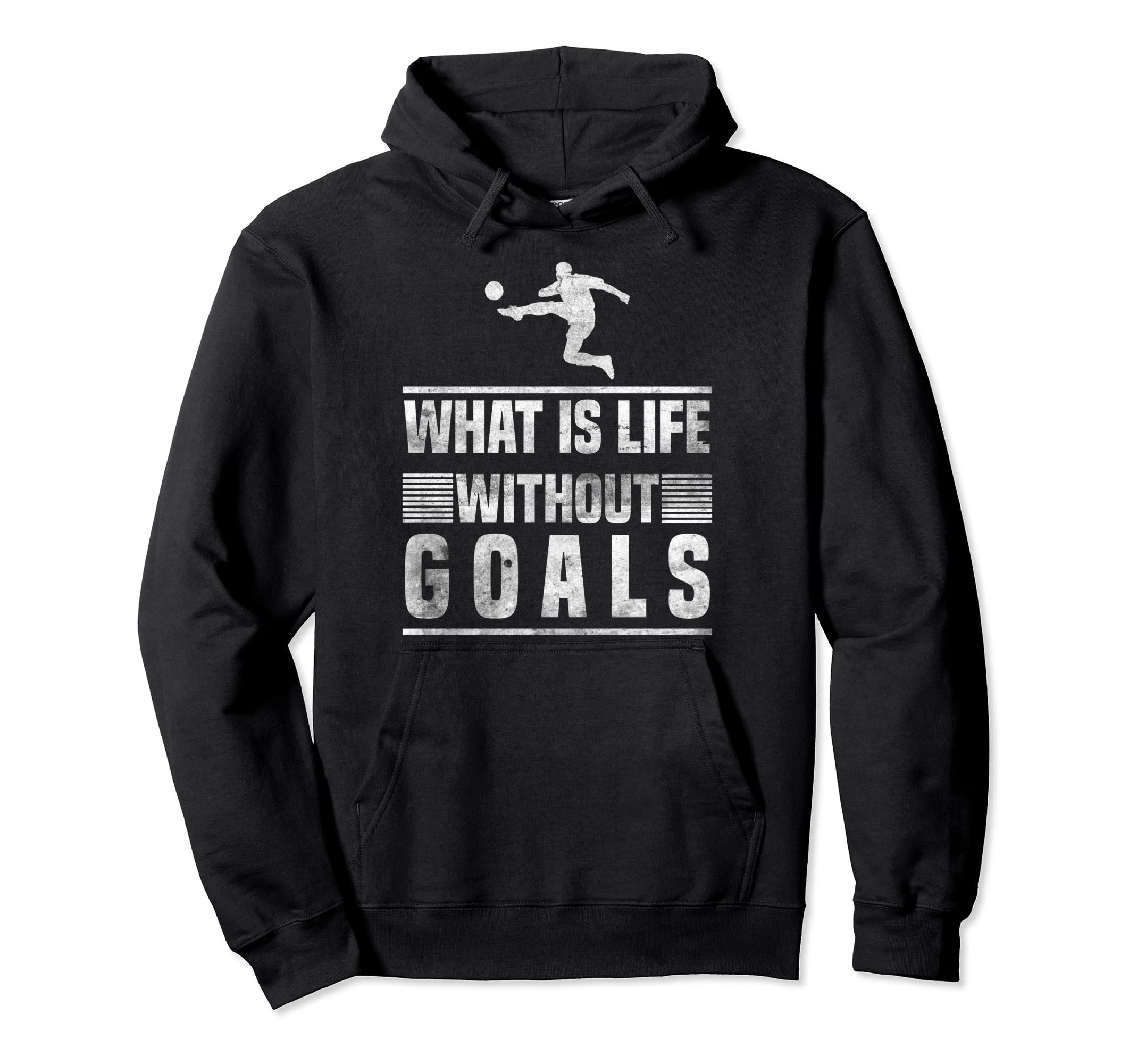 What Is Life Without Goals Soccer Hoodie - Aesthetic Graphic Men Women