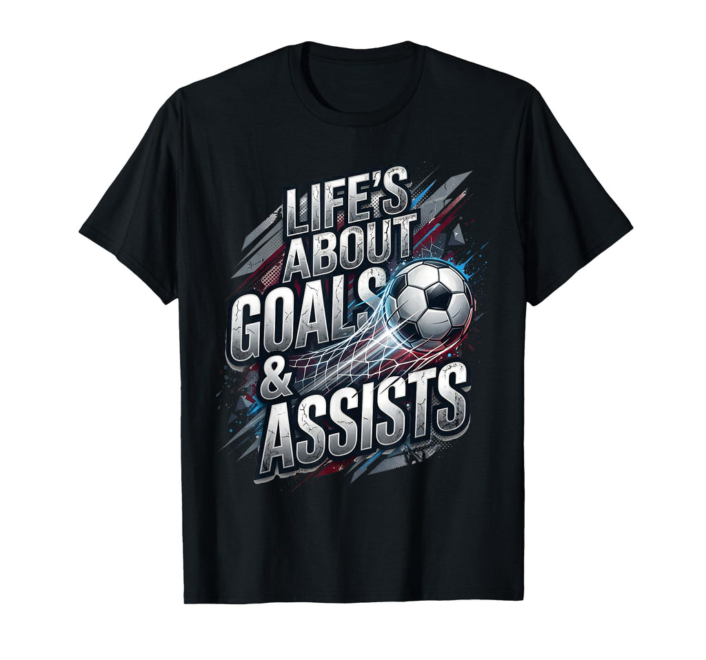 Lifes About Goals And Assist Soccer T-Shirt - Minimalist Print Unisex