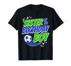 Sister Birthday Soccer Fanatic T-Shirt - Casual Everyday Wear for Adults