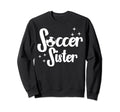 Soccer Family Sister Soccer Players Sweatshirt - Minimalist Print Unisex