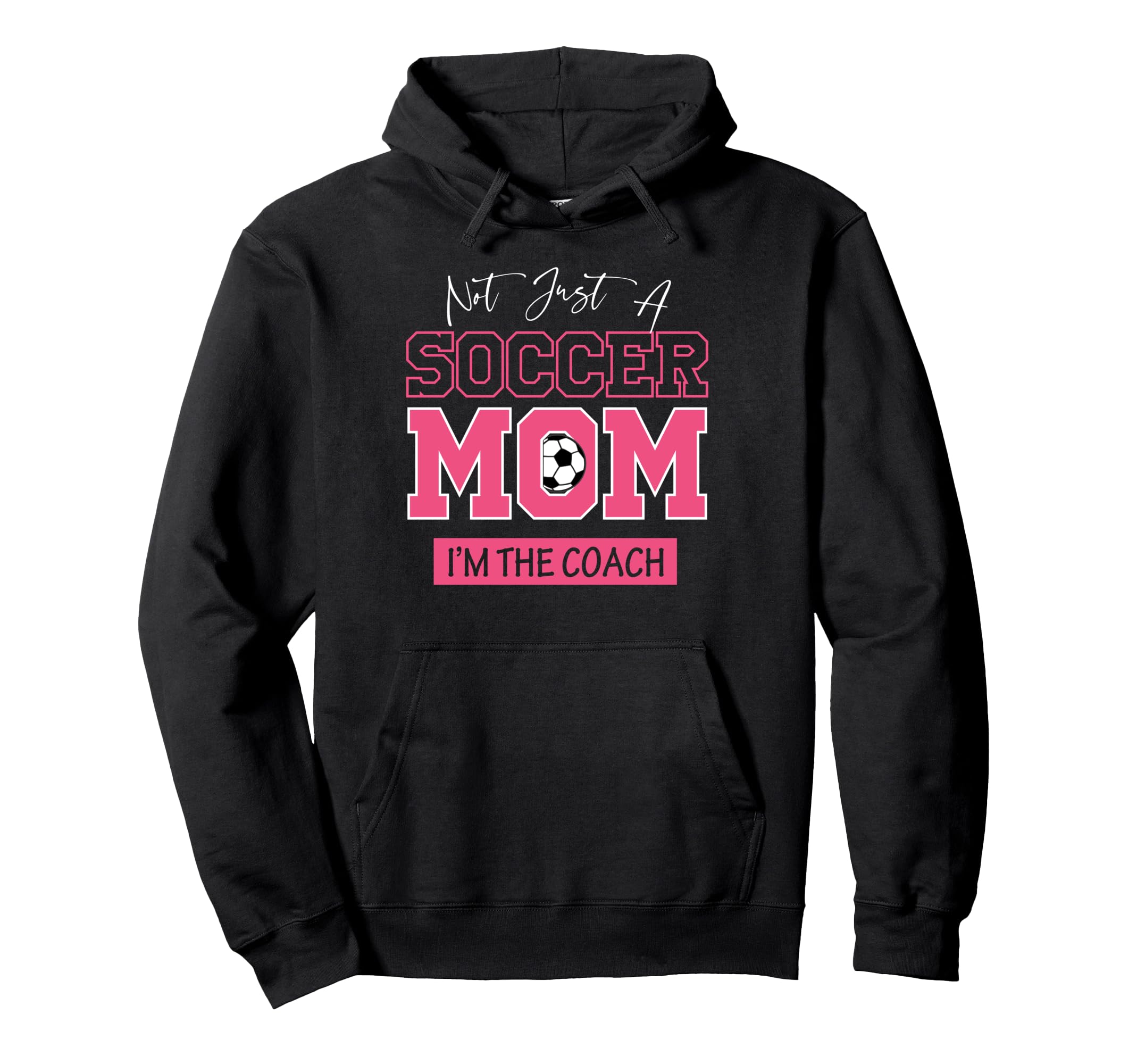 Funny Not Just Soccer Mom Im Hoodie - Casual Everyday Wear for Adults