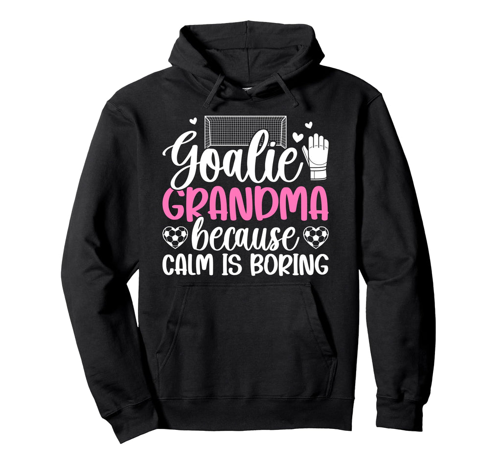 Funny Soccer Goalie Grandma Hoodie - Casual Everyday Wear for Adults