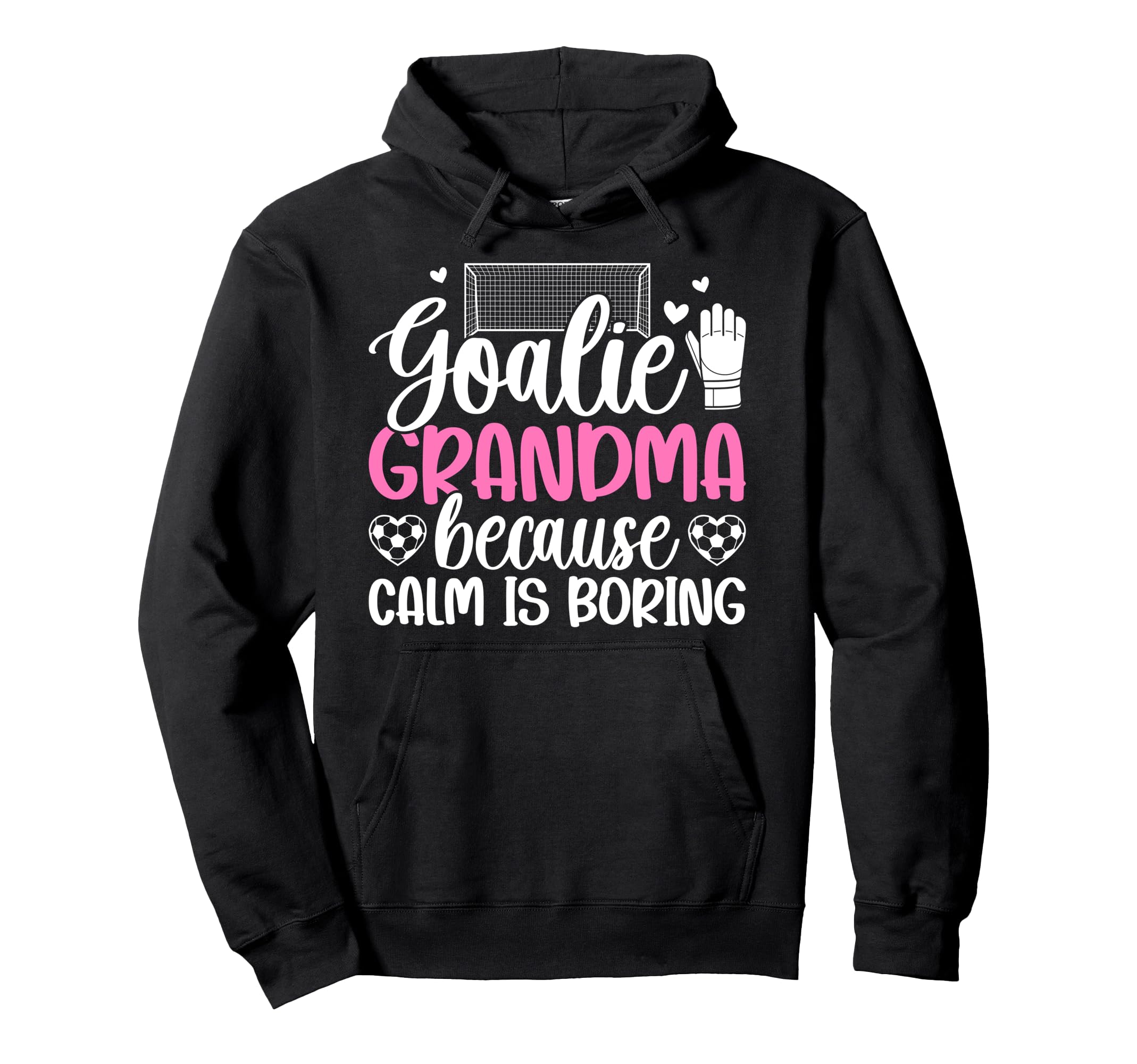 Funny Soccer Goalie Grandma Hoodie - Casual Everyday Wear for Adults
