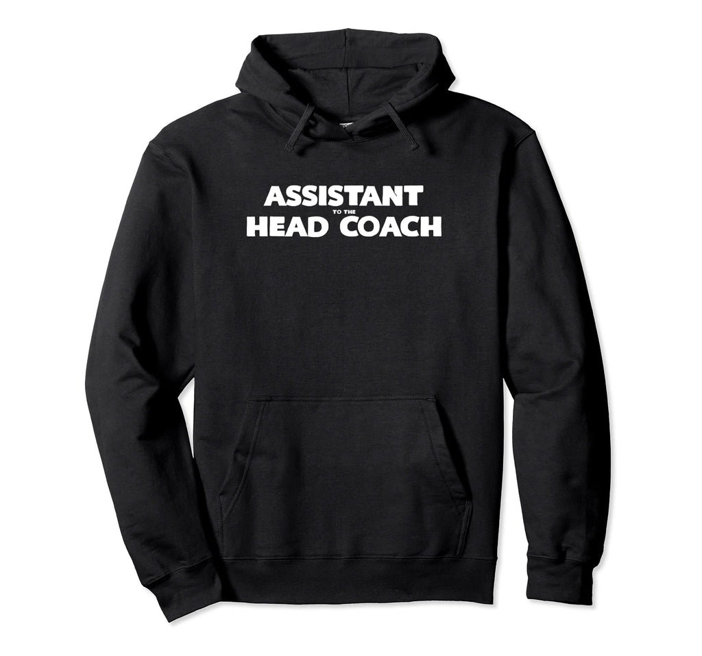 Assistant To Head Coach Hoodie - Novelty Apparel Unisex