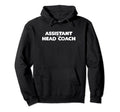 Assistant To Head Coach Hoodie - Novelty Apparel Unisex