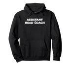 Assistant To Head Coach Hoodie - Novelty Apparel Unisex