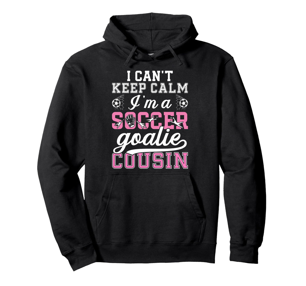 Im Soccer Goalie Cousin Soccer Hoodie - Aesthetic Graphic for Adults