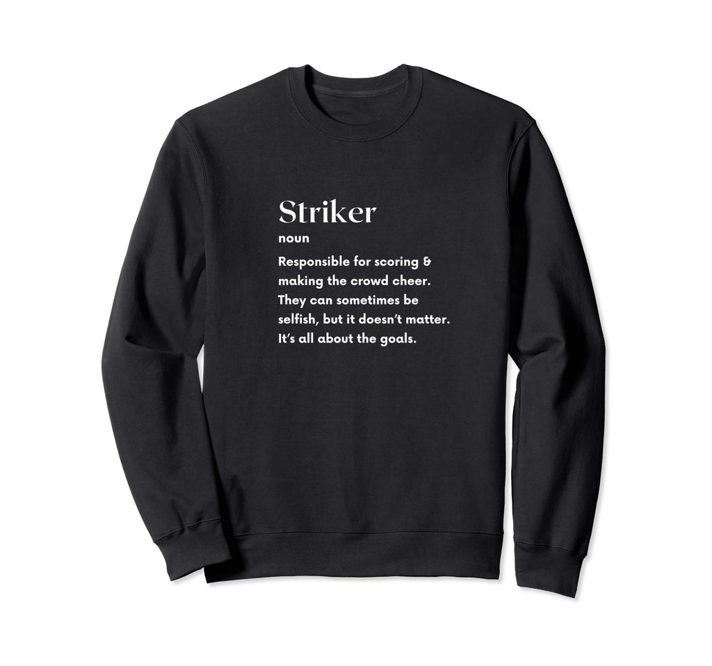 Soccer Striker Definition Futbol Sweatshirt - Custom Art Print Men Women