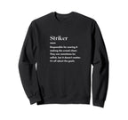 Soccer Striker Definition Futbol Sweatshirt - Custom Art Print Men Women