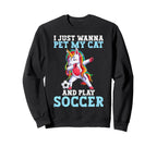 Funny Pet My Cat Play Soccer Sweatshirt - Fun Novelty Design Unisex