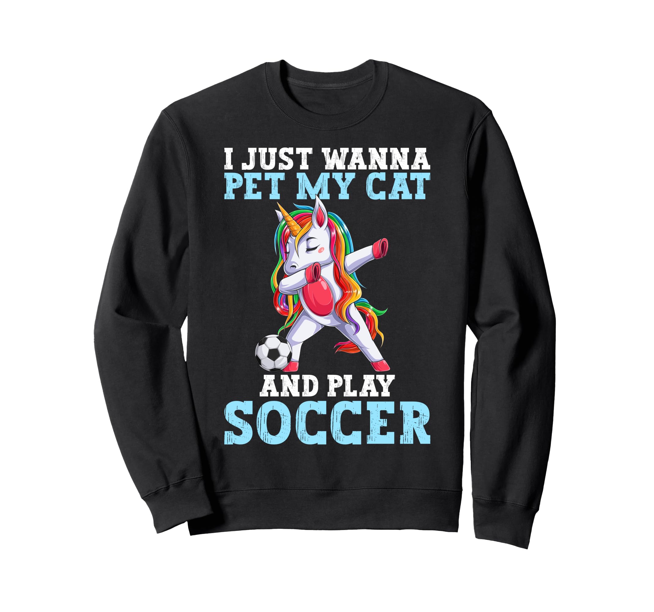 Funny Pet My Cat Play Soccer Sweatshirt - Fun Novelty Design Unisex