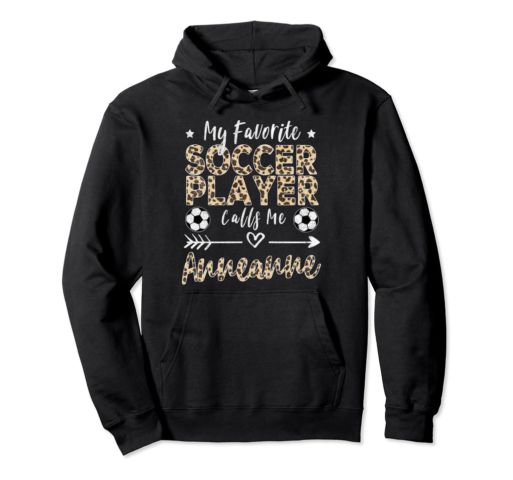 My Favorite Soccer Player Calls Me Hoodie - Novelty Apparel Unisex