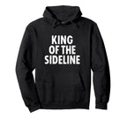 Soccer Dad King Sideline Funny Hoodie - Custom Art Print for Adults