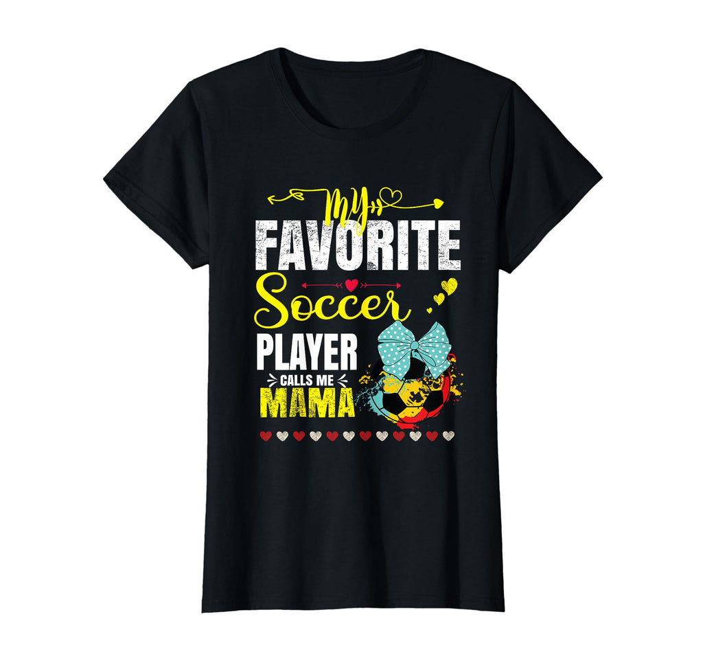 My Favorite Soccer Player Calls Me Mama T-Shirt - Graphic Print Unisex