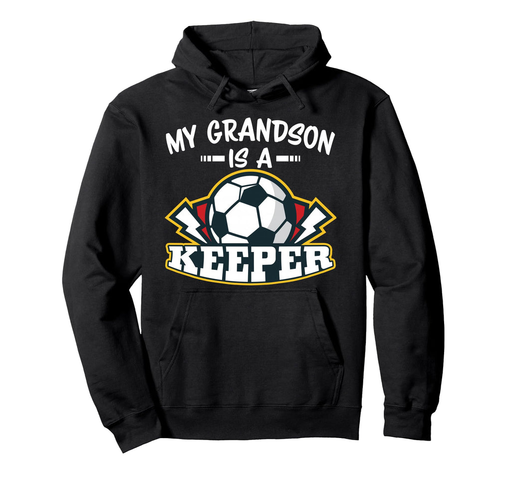 My Grandson Is Keeper Soccer Goalie Hoodie - Fun Novelty Design Men Women