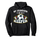 My Grandson Is Keeper Soccer Goalie Hoodie - Fun Novelty Design Men Women