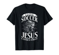 I Love Soccer But Jesus Comes First T-Shirt - Casual Everyday Wear Unisex
