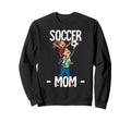 Soccer Mom Sweatshirt - Unique Graphic Men Women