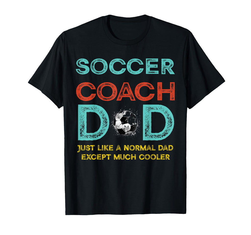 Soccer Coach Dad Fathers Day Soccer T-Shirt - Novelty Apparel for Adults