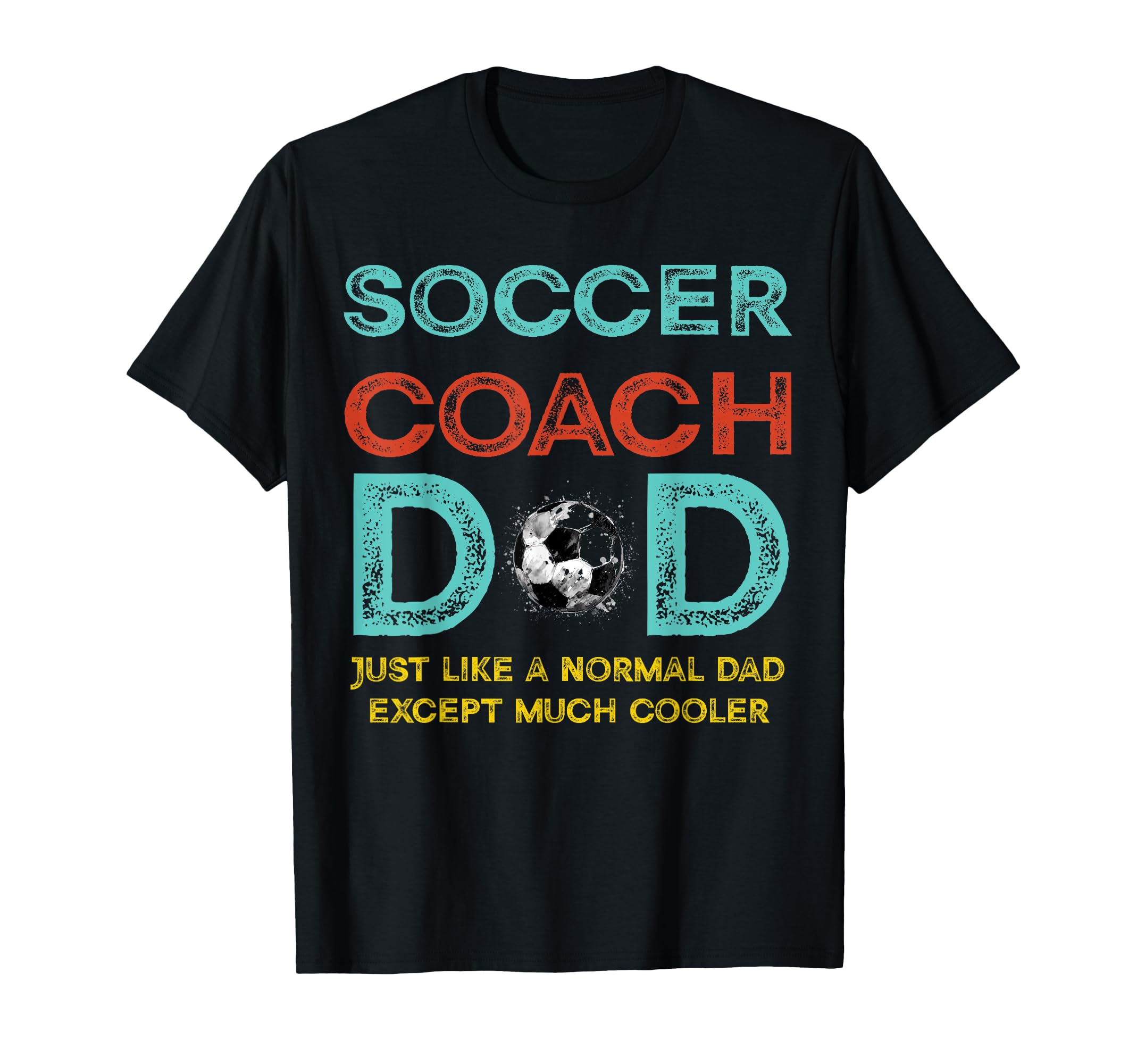 Soccer Coach Dad Fathers Day Soccer T-Shirt - Novelty Apparel for Adults
