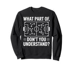What Part Dont You Understand Sweatshirt - Aesthetic Graphic for Adults