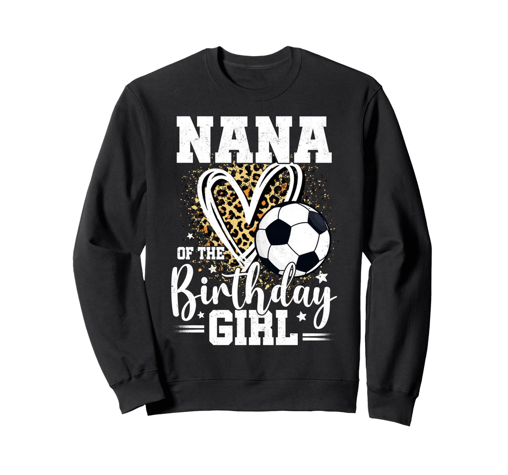 Nana Birthday Soccer Ball Sweatshirt - Casual Everyday Wear for Adults