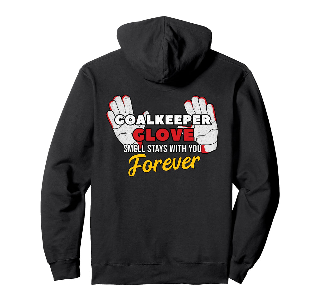 Goalkeeper Glove Stay You Soccer Player Hoodie - Aesthetic Graphic Unisex