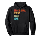 Soccer Mom Legend Since 1972 Hoodie - Fun Novelty Design for Adults